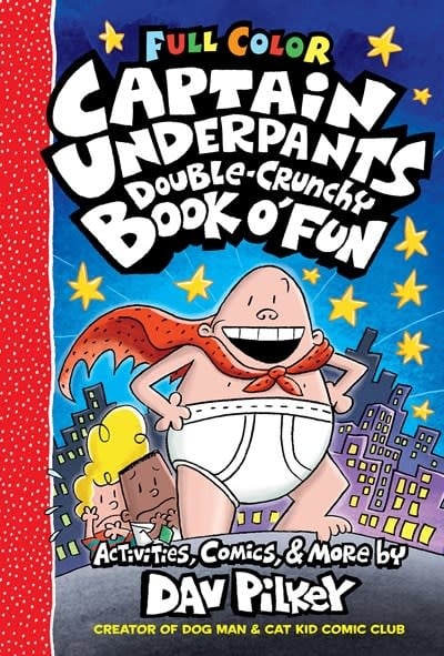 The Captain Underpants Double-Crunchy Book o' Fun (Full Color