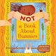 Starry Forest Books Not A Book About Bunnies