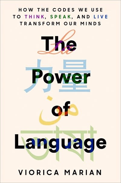 Dutton The Power of Language: How the Codes We Use to Think, Speak, & Live Transform Our Minds
