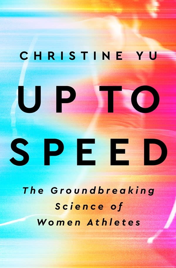 Riverhead Books Up to Speed: The Groundbreaking Science of Women Athletes