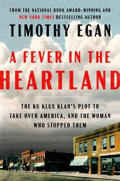 Viking A Fever in the Heartland: The Ku Klux Klan's Plot to Take Over America, and the Woman Who Stopped Them