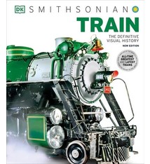 DK DK Definitive Visual Histories: Train (2nd Edition)