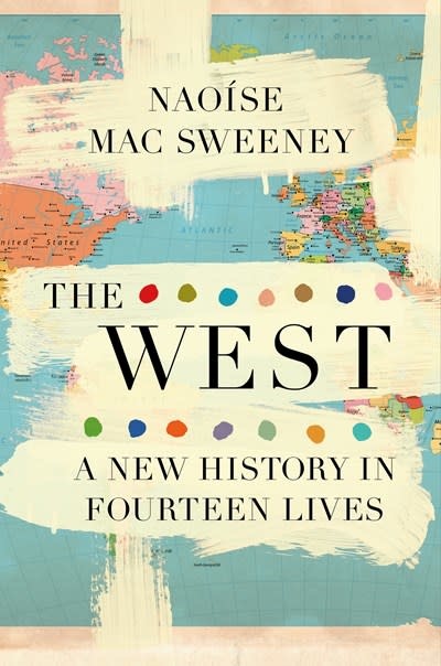 Dutton The West: A New History in Fourteen Lives