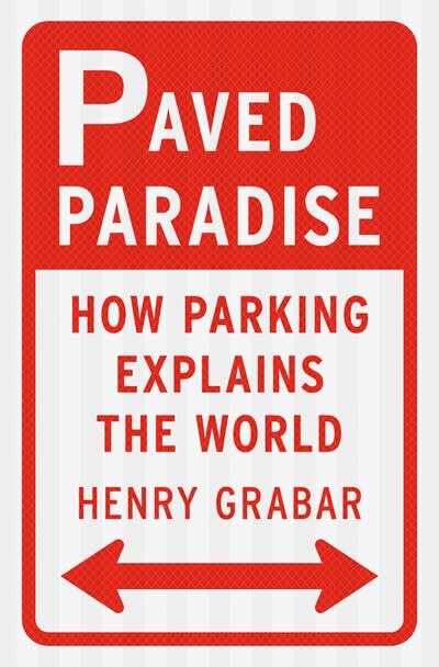 Penguin Press Paved Paradise: How Parking Explains the World