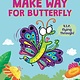 Scholastic Press Make Way for Butterfly (A Very Impatient Caterpillar Book)
