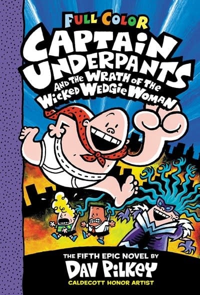 Scholastic Inc. Captain Underpants and the Wrath of the Wicked Wedgie Woman: Color Edition (Captain Underpants #5) (Color Edition)