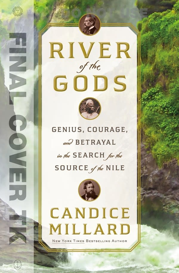 Anchor River of the Gods: Genius, Courage, & Betrayal in the Search for the Source of the Nile