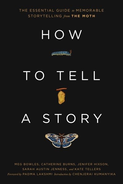 Crown How to Tell a Story: The Essential Guide to Memorable Storytelling from The Moth