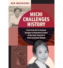 Norton Young Readers Michi Challenges History: From Farm Girl to Costume Designer to Relentless Seeker of the Truth: The Life of Michi Weglyn