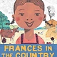 Neal Porter Books Frances in the Country