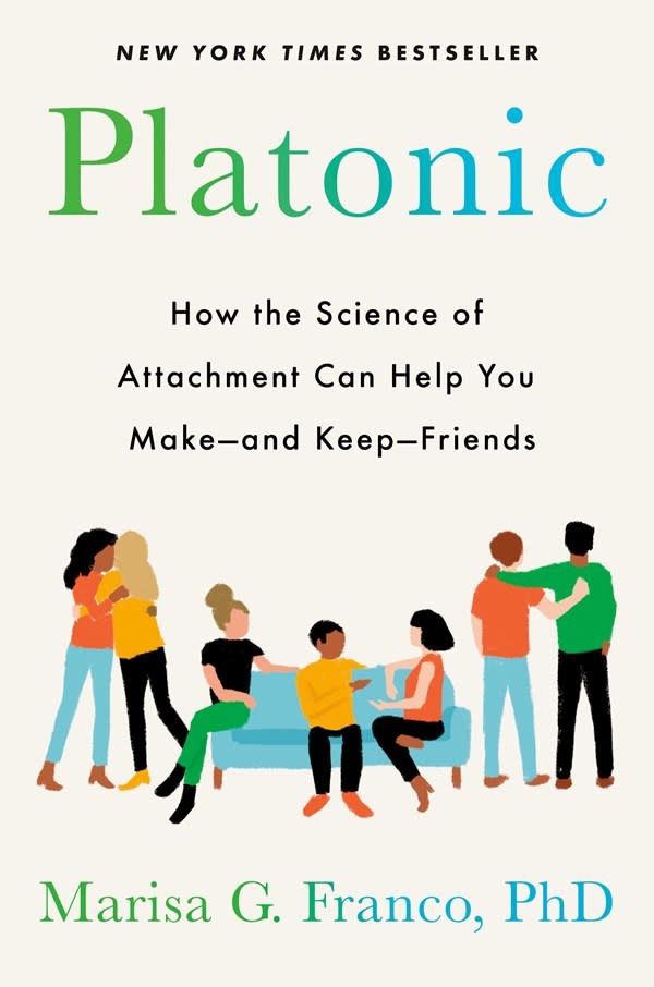 Platonic : How the Science of Attachment Can Help You Make--and Keep-- Friends - Linden Tree Books, Los Altos, CA