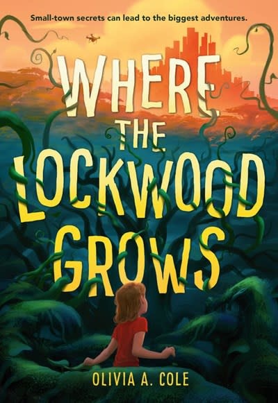 Little, Brown Books for Young Readers Where the Lockwood Grows