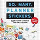 Workman Publishing Company So. Many. Planner Stickers. For Busy Parents
