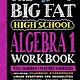 Workman Publishing Company The Big Fat High School Algebra 1 Workbook