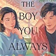 Katherine Tegen Books The Boy You Always Wanted