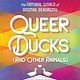 Katherine Tegen Books Queer Ducks (and Other Animals)