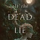 Katherine Tegen Books All the Dead Lie Down