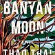 Mariner Books Banyan Moon