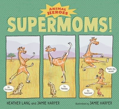 Candlewick Supermoms!: Animal Heroes