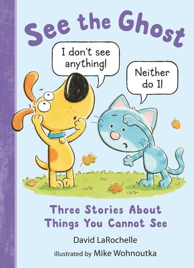 Candlewick See the Ghost: Three Stories About Things You Cannot See