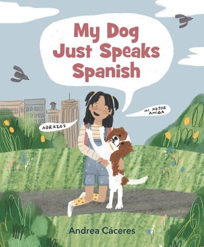 Candlewick My Dog Just Speaks Spanish