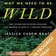 Sourcebooks Why We Need to Be Wild