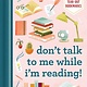 duopress Book Buddies: Don't Talk to Me While I'm Reading!