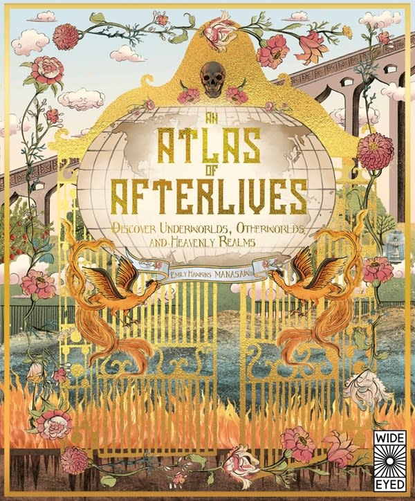 Wide Eyed Editions An Atlas of Afterlives: Discover Underworlds, Otherworlds and Heavenly Realms