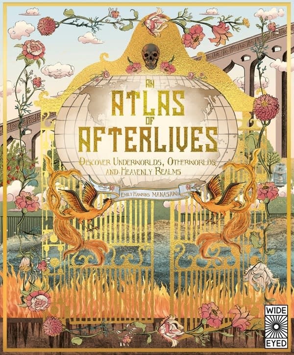 Wide Eyed Editions An Atlas of Afterlives: Discover Underworlds, Otherworlds and Heavenly Realms