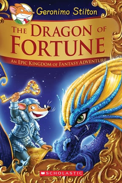Scholastic Paperbacks The Dragon of Fortune (Geronimo Stilton and the Kingdom of Fantasy: Special Edition #2)