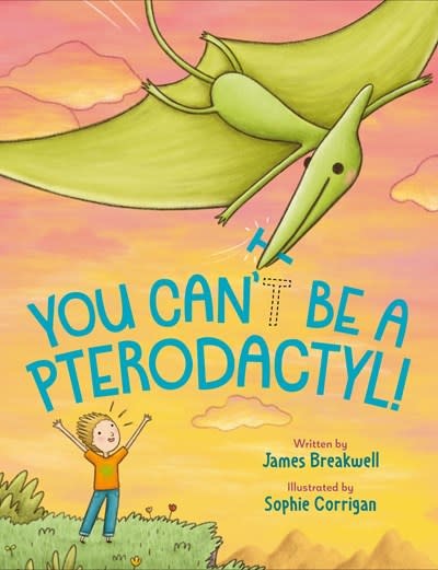Nancy Paulsen Books You Can't Be a Pterodactyl!