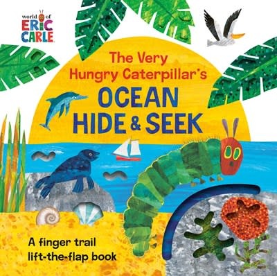 The Very Hungry Caterpillar's Ocean Hide & Seek: A Finger Trail Lift-the-Flap Book [Book]