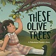 Viking Books for Young Readers These Olive Trees: A Palestinian Family's Story