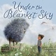 Doubleday Books for Young Readers Under the Blanket Sky