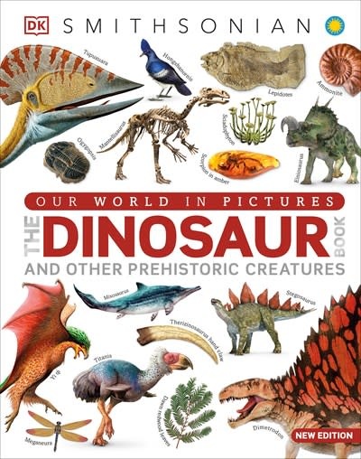 DK Children Our World in Pictures The Dinosaur Book