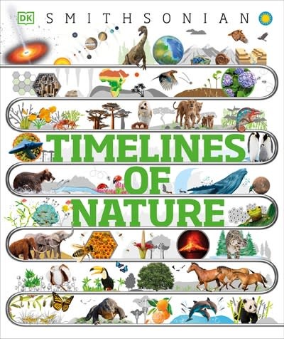 DK Children DK Smithsonian: Timelines of Nature: From Mountains & Glaciers to Mayflies & Marsupials