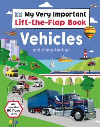 DK Children My Very Important Lift-the-Flap Book: Vehicles and Things That Go
