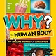 National Geographic Kids Why? The Human Body