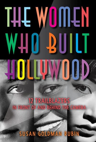 Calkins Creek The Women Who Built Hollywood