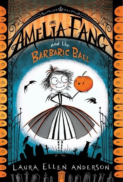 Yearling Amelia Fang and the Barbaric Ball