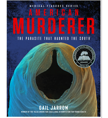 American Murderer: The Parasite That Haunted the South (Medical Fiascoes)