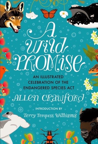 Tin House Books A Wild Promise: An Illustrated Celebration of The Endangered Species Act