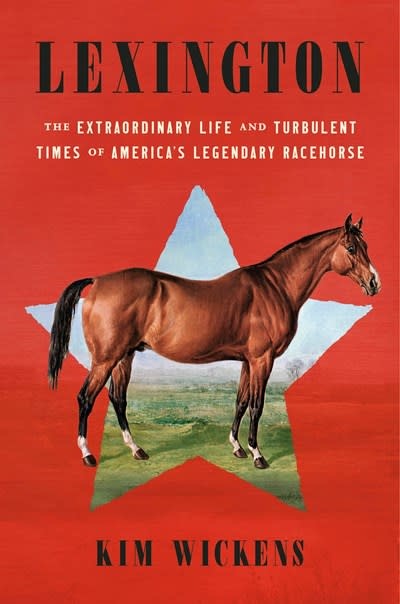Ballantine Books Lexington: The Extraordinary Life and Turbulent Times of America's Legendary Racehorse