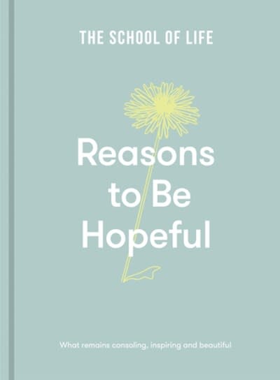 The School of Life Reasons to Be Hopeful