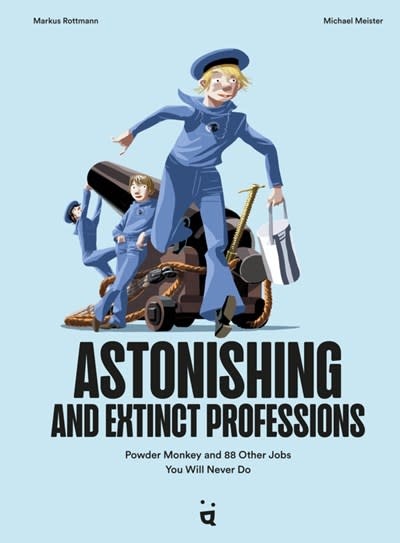 Astonishing and Extinct Professions