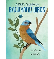 Gibbs Smith A Kid's Guide to Backyard Birds