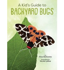 Gibbs Smith A Kid's Guide to Backyard Bugs