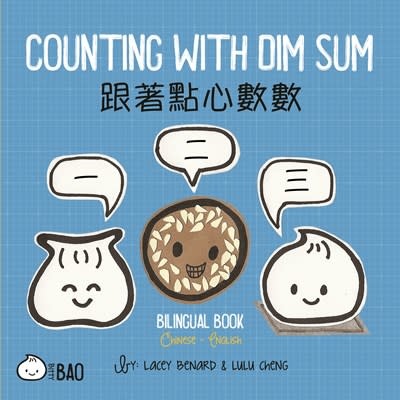 Counting With Dim Sum - Traditional : A Bilingual Book in English and Mandarin with Traditional Characters, Zhuyin, and Pinyin
