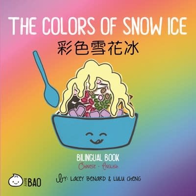 The Colors of Snow Ice - Traditional: A Bilingual Book in English and Mandarin with Traditional Characters, Zhuyin, and Pinyin