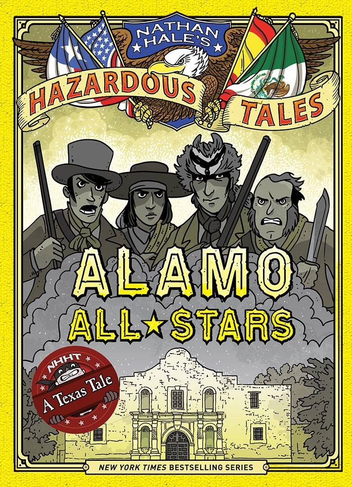 Amulet Books Nathan Hale's Hazardous Tales 06 Alamo All-Stars